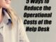 5 Ways to Reduce the Operational Costs of the Help Desk
