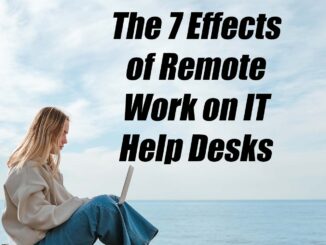 The 7 Effects of Remote Work on IT Help Desks